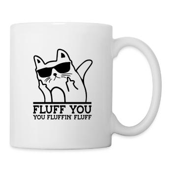Fluff You You Fluffin Fluff Cat Owner Cat Trainer - Tasse - Weiß - Rechts