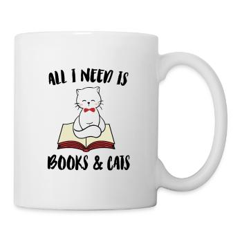 All I Need Is Books And My Cat Pet Animals Cat Own - Tasse - Weiß - Rechts