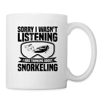 Sorry Wasnt Listening I Was Thinking About Snorkel - Tasse - Weiß - Rechts