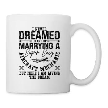 I Never Dreamed Marrying Aircraft Mechanic Plane - Mug - white - Right