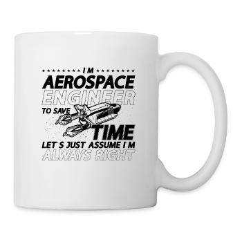 Engineering Rocket Space I'm Aerospace Engineer - Tasse - Weiß - Rechts