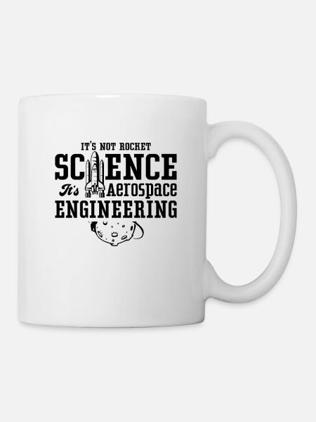 It's Not Rocket Science Aerospace Engineer Space - Tasse - Weiß