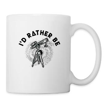 I'd Rather Be Astronomy Lover Space Stars Universe - Tasse - Weiß - Rechts