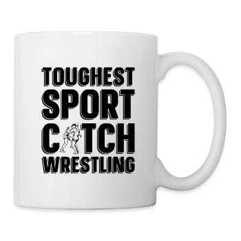 Toughest Sport Catch Wrestling Wrestler Grappling - Mug - white - Right