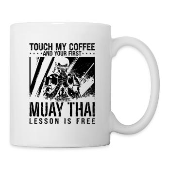Touch My Coffee Muay Thai Fighter Thai Boxing - Mug - white - Right
