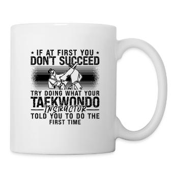 Si au début vous ne réussissez pas le combattant de taekwondo - Mug blanc - blanc - Droite
