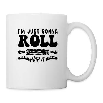 I'm Just Gonna Roll Baker Bakery Cake Bakery Chef - Mug - white - Right