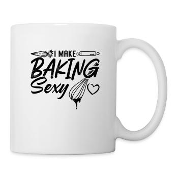 I Make Baking Sexy Baker Bakery Cake Cupcake Chef - Tasse - Weiß - Rechts