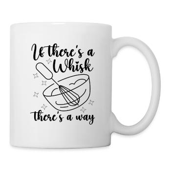 If There's A Whisk Baking Baker Bakery Chef Cake - Tasse - Weiß - Rechts
