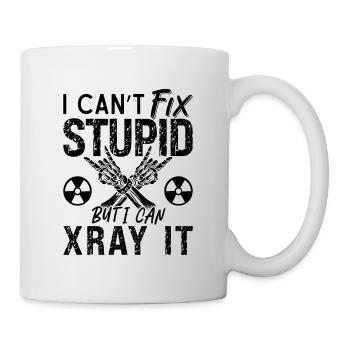 I Can't Fix Stupid Radiologist Radiology X-Ray - Tasse - Weiß - Rechts