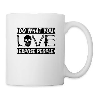 Do What You Expose People Radiologist Radiology - Mug - white - Right