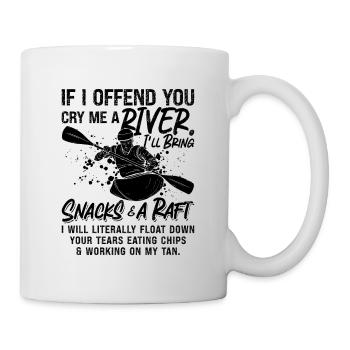 If I Offend You Rafting Kayak Paddling Canoe Raft - Tasse - Weiß - Rechts
