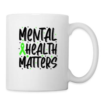 Psychische Gesundheit Angelegenheiten Sprechen Sie über Ihre mentale - Tasse - Weiß - Rechts