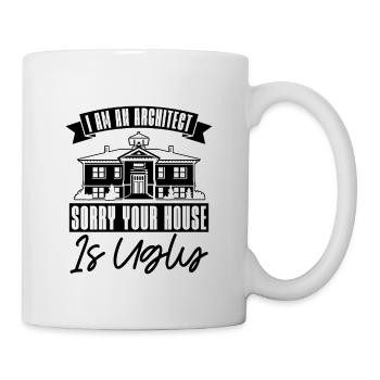 Sorry Your House Architect Architects Architecture - Mug - white - Right