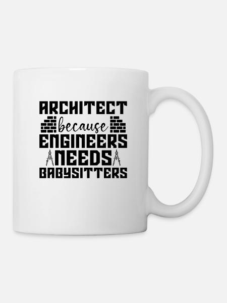 Architect Because Enigneers Needs Job Architects - Mug - white