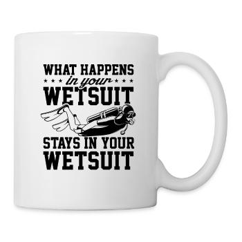 What Happens In Your Wetsuit Stays In Your Wetsuit - Tasse - Weiß - Rechts