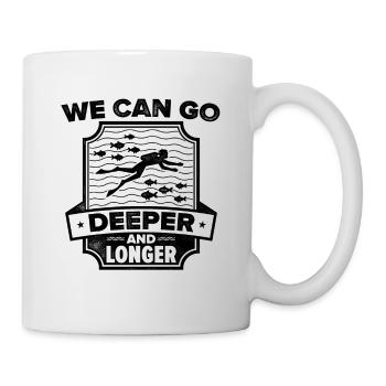 We Can Go Deeper And Longer Scuba Diver Diving Sno - Tasse - Weiß - Rechts