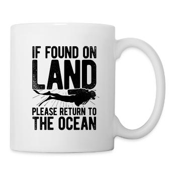 If Found On Land Please Return To The Ocean Scuba - Tasse - Weiß - Rechts