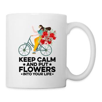 Keep Calm And Put Flowers Into Your Life Gardening - Tasse - Weiß - Rechts