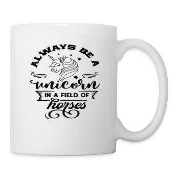 Sei immer ein Einhorn auf dem Feld der Pferde - Tasse - Weiß - Rechts