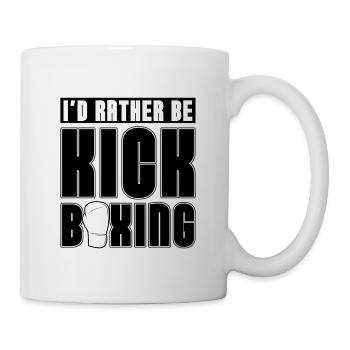 Kickboxer I'd Rather Be Kickboxing Boxing Fighter - Mug - white - Right