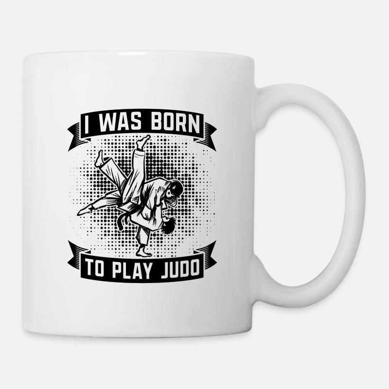 Karate I Was Born To Play Judo Fighter Training - Mug - white
