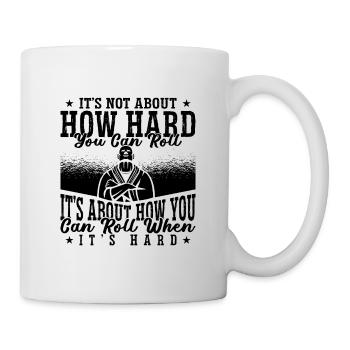 Jiu Jitsu It's Not About How Fighter Combat Fight - Tasse - Weiß - Rechts