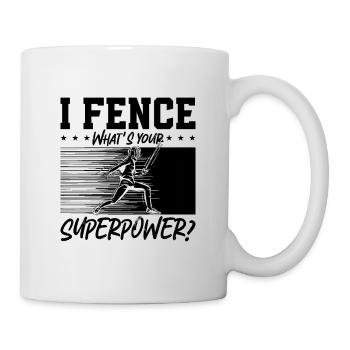 I Fence What's Your Fencing Longsword Epee Fencer - Tasse - Weiß - Rechts