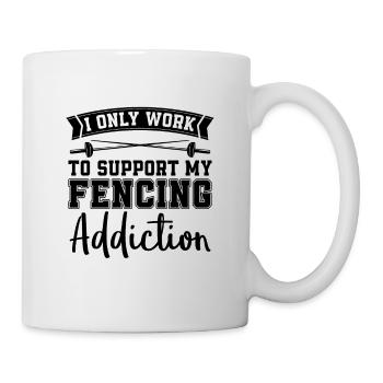 I Only Work To Fencing Longswords Addiction Fencer - Mug - white - Right