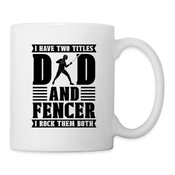 I Have Two Title Dand And Fencing Swordsman Fencer - Mug - white - Right