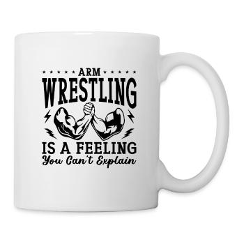 Arm Wrestling Is A Feeling You Arm Sports Wrestler - Mug - white - Right
