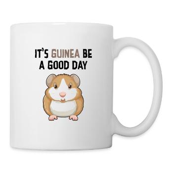 It's Guinea Be A Good Day Animal Lover Pet Owner C - Tasse - Weiß - Rechts