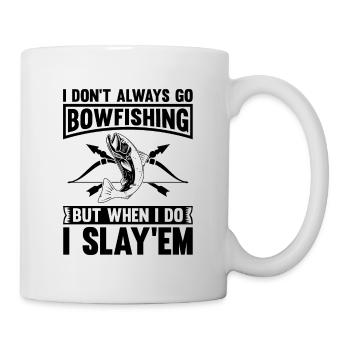 I Don't Always Go Bowfishing Arrow Sport Bowfisher - Mug - white - Right