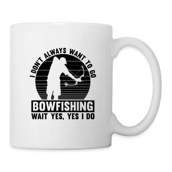I Don't Always Want Bowfishing Retro Bow Bowfisher - Mug - white - Right