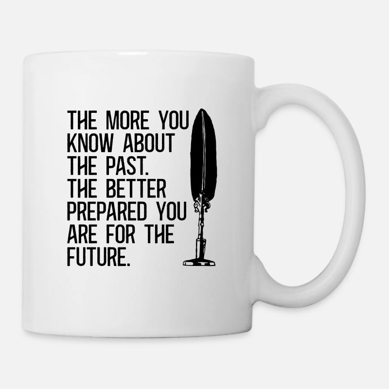 The More You Know Historian Researcher Historians - Tasse - Weiß