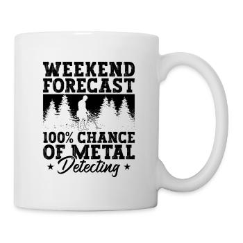 Weekend Forecast Metal Detecting Metal Detectorist - Tasse - Weiß - Rechts