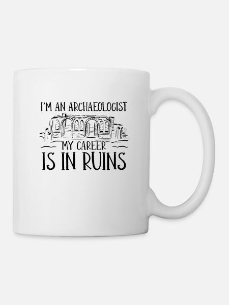 I'm An Archaeology Fossil Excavation Archaeologist - Mug - white