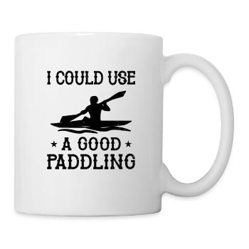 I Could Use A Good Paddling Canoe Rowing Paddling - Tasse - Weiß - Rechts