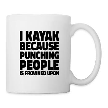 I Kayak Because Punching People Is Frowned Up Kaya - Tasse - Weiß - Rechts