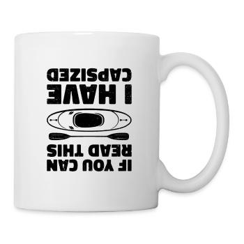 If You Can Read This I Have Capsized Rowing Canoei - Tasse - Weiß - Rechts
