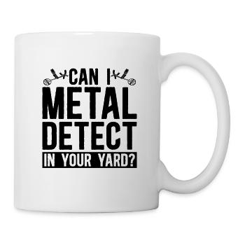 Can I Metal Detecting Treasure Hunting Detectorist - Tasse - Weiß - Rechts