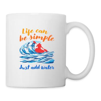 Life Can Be Simple Just Add Water Kayaking Paddle - Tasse - Weiß - Rechts