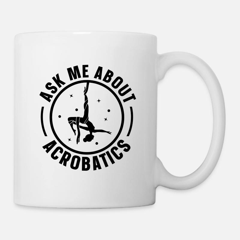 Ask Me About Acrobatics Acrobat Gymnast Gymnastics - Tasse - Weiß