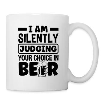 I Am Silently Judging Your Choice In Beer Homebrew - Tasse - Weiß - Rechts