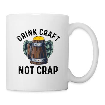 Drink Craft Not Crap Homebrewing Craftbeer Brewery - Tasse - Weiß - Rechts