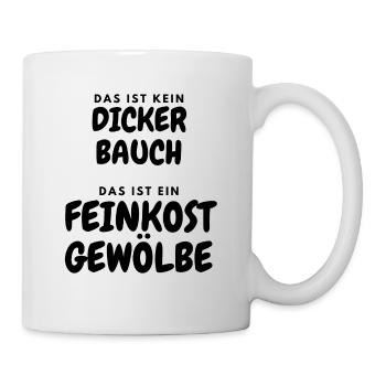Dicker Bauch Feinkost Gewölbe - Lustiger Spruch - Tasse - Weiß - Rechts