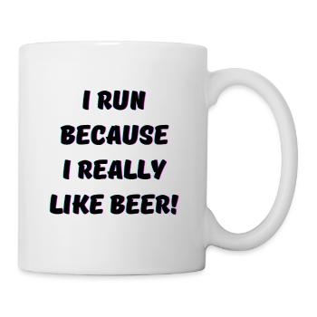 I run because i really like Beer Passion - Tasse - Weiß - Rechts