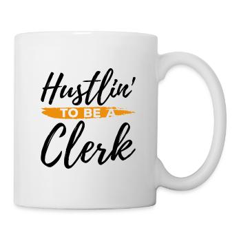 Hustlin To Be A Clerk Bank Clerk Banker Finance Ca - Tasse - Weiß - Rechts