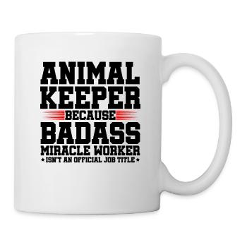 Animal Keeper Because Badass Miracle Worker Animal - Tasse - Weiß - Rechts
