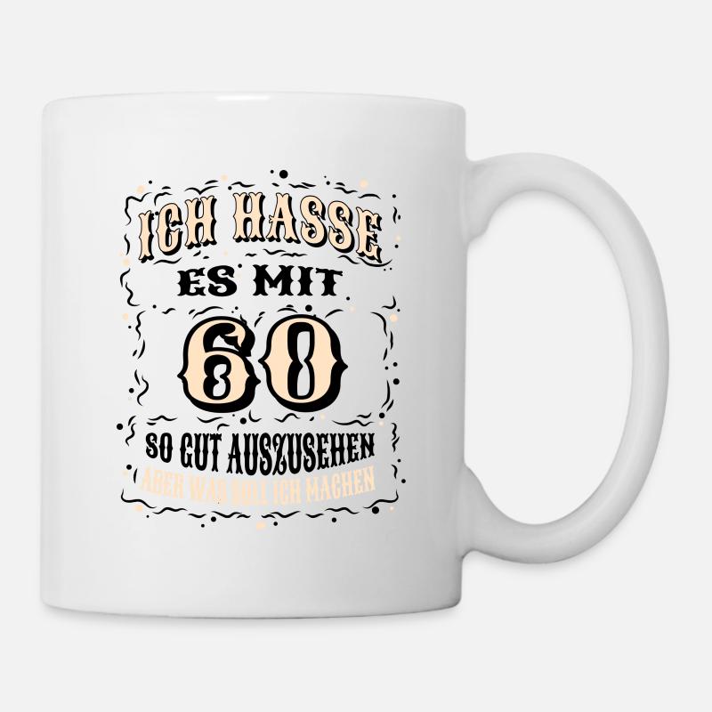 Geburtstag Ich Hasse Es Mit 60 So Gut Auszusehen - Tasse - Weiß